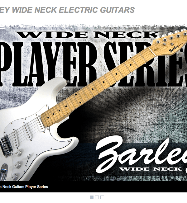 Zarley Wide Neck Guitars