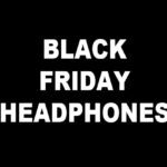 BLACK-FRIDAY-HEADPHONES