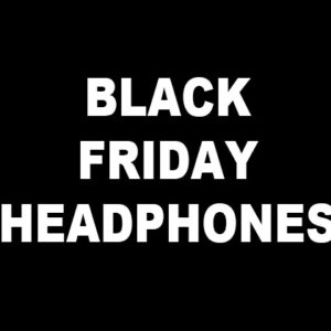 BLACK-FRIDAY-HEADPHONES