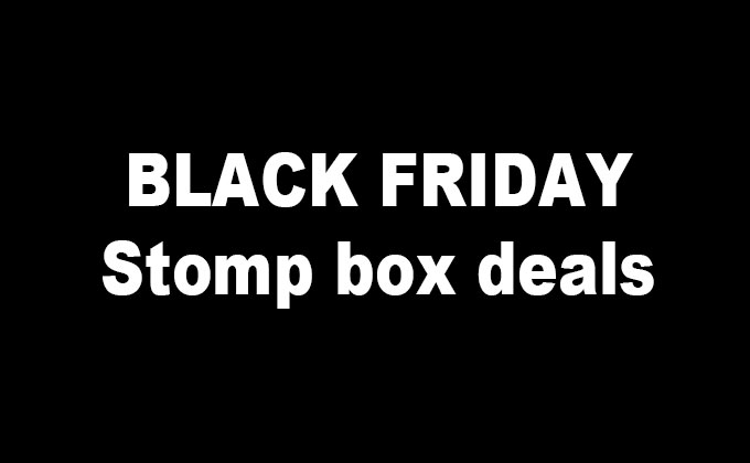 BLACK-FRIDAY-stomp-box-deals